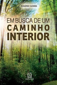 Em Busca de um Caminho Interior - Rogério Gomes