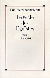 La Secte des Egoistes - Eric-Emmanuel Schmitt