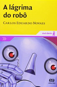A Lágrima do Robô - Carlos Eduardo Novaes