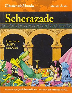 Scherazade - Histórias de As Mil e uma Noites - Jordi Sierra i Fabra