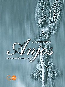 O Livro dos Anjos - Francis Melville