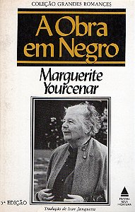 A Obra em Negro - Marguerite Yourcenar
