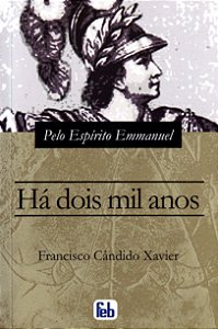 Há Dois Mil Anos - Francisco Cândido Xavier (Emmanuel)