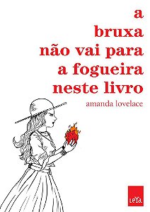A Bruxa não vai para a fogueira neste livro - Amanda Lovelace