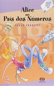 Alice no País dos Números - Carlo Frabetti