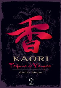 Kaori - Volume 1 - Perfume de Vampira - Giulia Moon