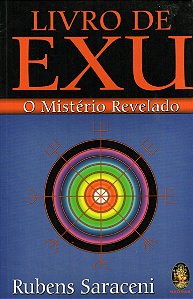 O Livro de Exu - O Mistério Revelado - Rubens Saraceni