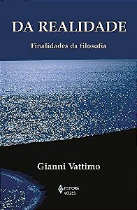 Da Realidade - Finalidades da Filosofia - Gianni Vattimo