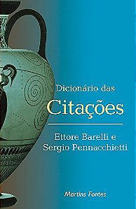 Dicionário das Citações - Ettore Barelli; Sergio Pennacchietti