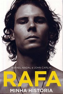 Rafa - Minha História - Rafael Nadal; John Carlin