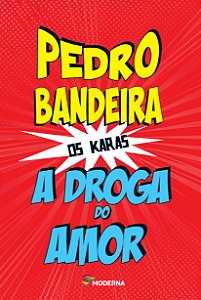 A Droga do Amor - Pedro Bandeira