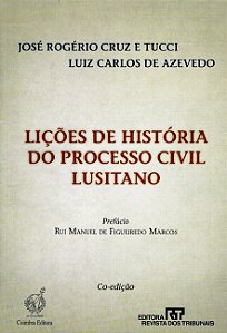 Lições de História do Processo Civil Lusitano - José Rogério Cruz e Tucci; Luiz Carlos de Azevedo