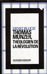 Thomas Munzer, Théologien de La Révolution - Ernst Bloch