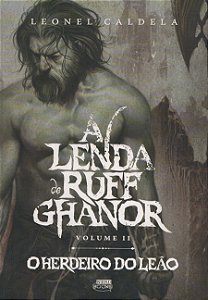 A Lenda de Ruff Ghanor - Volume 2 - O Herdeiro do Leão - Leonel Caldela