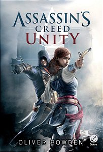 Assassin's Creed - Unity - Oliver Bowden