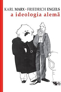 A Ideologia Alemã - Karl Marx; Friedrich Engels