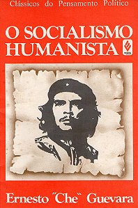 O Socialismo Humanista - Ernesto "Che" Guevara