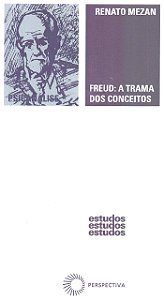 Freud - A Trama dos Conceitos - Renato Mezan