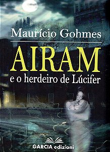 Airam e o Herdeiro de Lúcifer - Maurício Gohmes