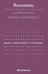 Rousseau - A Política Como Exercício Pedagógico - Maria Constança P. Pissarra
