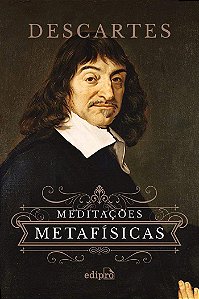 Meditações Metafísicas - René Descartes