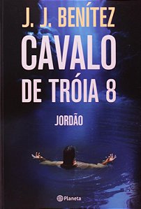 Operação Cavalo de Tróia - Volume 8 - Jordão - J. J. Benítez