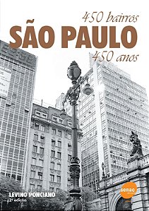 São Paulo - 450 bairros, 450 anos - Levino Ponciano
