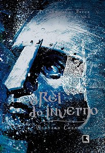 As Crônicas de Artur - Volume 1 - O Rei do Inverno - Bernard Cornwell