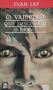 O Vampiro que descobriu o Brasil - Ivan Jaf