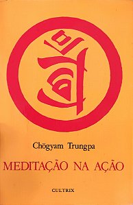 Meditação na Ação - Chogyam Trungpa
