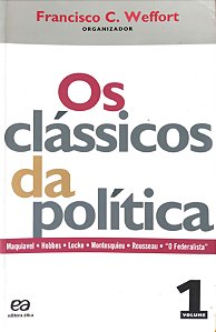 Os Clássicos da Política - Volume 1 - Francisco C. Weffort; Vários Autores