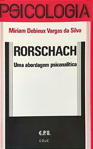 Rorschach - Uma Abordagem Psicanalítica - Miriam Debieux Vargas da Silva