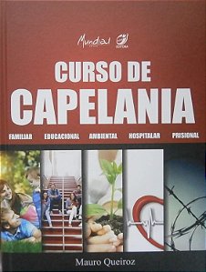 Curso de Capelania - Familiar, Educacional, Ambiental, Hospitalar e Prisional - Mauro Queiroz