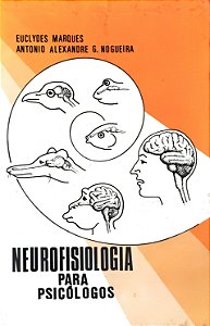 Neurofisiologia para Psicólogos - Euclydes Marques; Antonio Alexandre G. Nogueira #SS