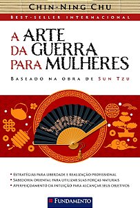 A Arte da Guerra para Mulheres - Chin-Ning Chu