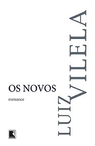 Os Novos - Luiz Vilela