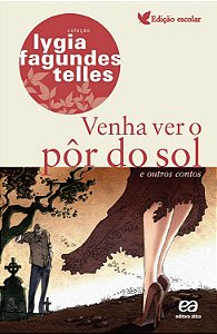 Venha ver o Pôr do Sol e Outros Contos - Lygia Fagundes Telles