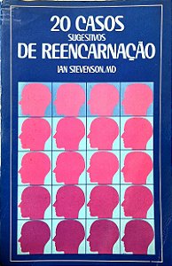 20 Casos Sugestivos de Reencarnação - Ian Stevenson