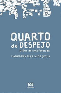 Quarto de Despejo - Diário de uma Favelada - Carolina Maria de Jesus