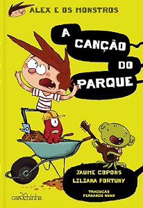 Alex e os Monstros - Volume 3 - A Canção do Parque - Jaume Copons; Liliana Fortuny