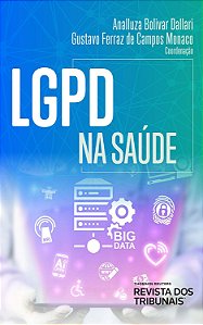 LGPD Na Saúde - Analluza Bolivar Dallari; Gustavo Ferraz de Campos Monaco