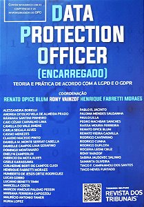 Data Protection Officer - Encarregado - Renato Opice Blum; Rony Vainzof; Henrique Fabretti Moraes