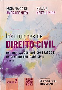 Instituições de Direito Civil - Volume 2 - Das Obrigações, Dos Contratos e Da Responsabilidade Civil - Rosa Maria de And