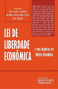 Lei de Liberdade Econômica e Seus Impactos no Direito Brasileiro - Luis Felipe Salomão; Vários Autores