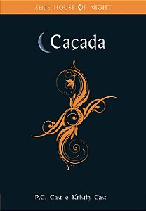 House of Night - Volume 5 - Caçada - P. C. Cast; Kristin Cast #SS
