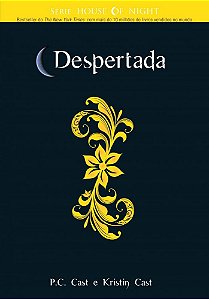 House Of Night - Volume 8 - Despertada - P. C. Cast; Kristin Cast #SS
