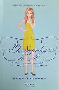 Pretty Little Liars - Os Segredos de Ali - Sara Shepard