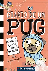 Diário de um Pug 3 - Bob Ajuda os Animais - Kyla May