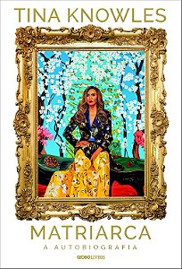 Matriarca - A Autobiografia - Tina Knowles