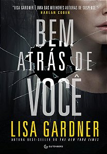 Bem Atrás de Você - Lisa Gardner #SS